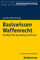 Basiswissen Waffenrecht - Gunther Dietrich Gade