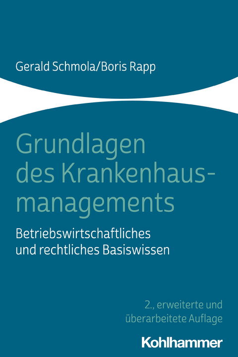 Grundlagen des Krankenhausmanagements - Gerald Schmola, Boris Rapp