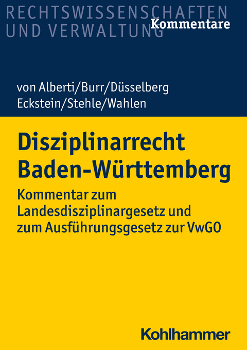 Disziplinarrecht Baden-Württemberg - Dieter von Alberti, Beate Burr, Jörg Düsselberg, Christoph Eckstein, Stefan Stehle, Stefan Wahlen