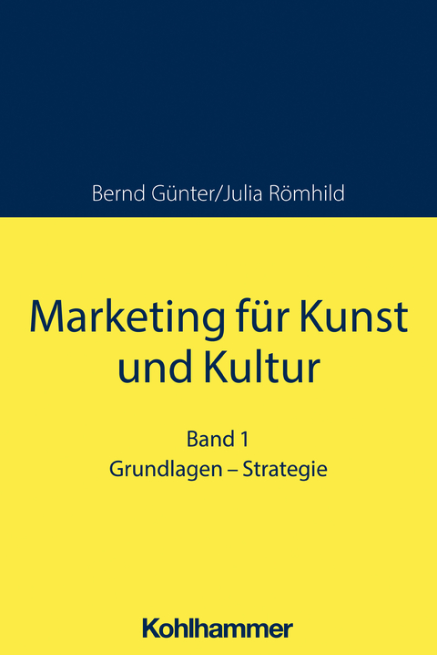 Marketing für Kunst und Kultur - Bernd Günter, Julia Römhild