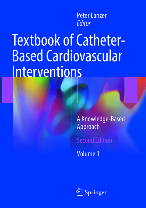 Textbook of Catheter-Based Cardiovascular Interventions - 