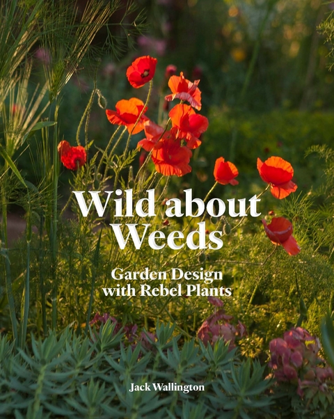 Wild about Weeds - Jack Wallington