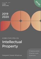 Core Statutes on Intellectual Property 2019-20 - Dowie-Whybrow, Margaret