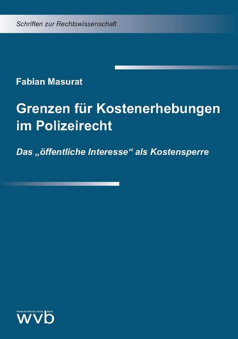 Grenzen für Kostenerhebungen im Polizeirecht - Fabian Masurat