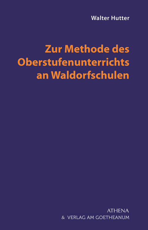 Zur Methode des Oberstufenunterrichts an Waldorfschulen - Walter Hutter