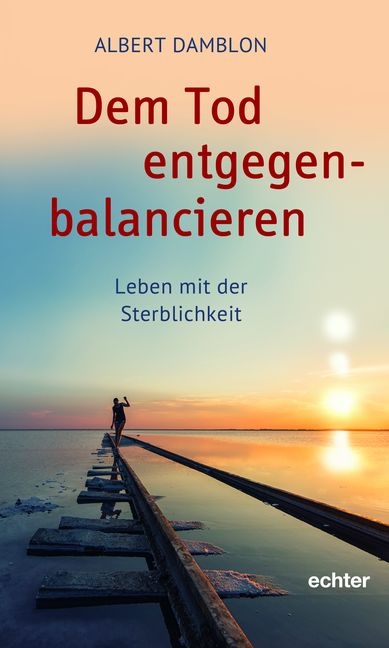 Dem Tod entgegenbalancieren - Albert Damblon