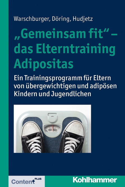 "Gemeinsam fit" - das Elterntraining Adipositas - Petra Warschburger, Ivonne Döring, Annekatrin Hudjetz