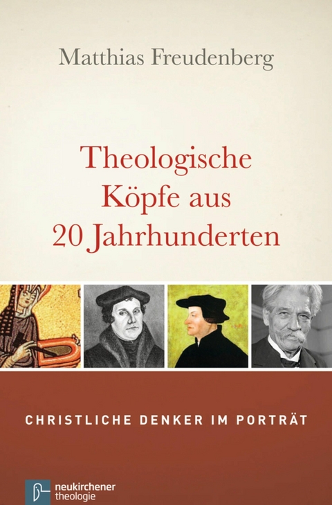 Theologische Köpfe aus 20 Jahrhunderten -  Matthias Freudenberg