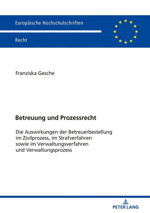 Betreuung und Prozessrecht - Franziska Gesche