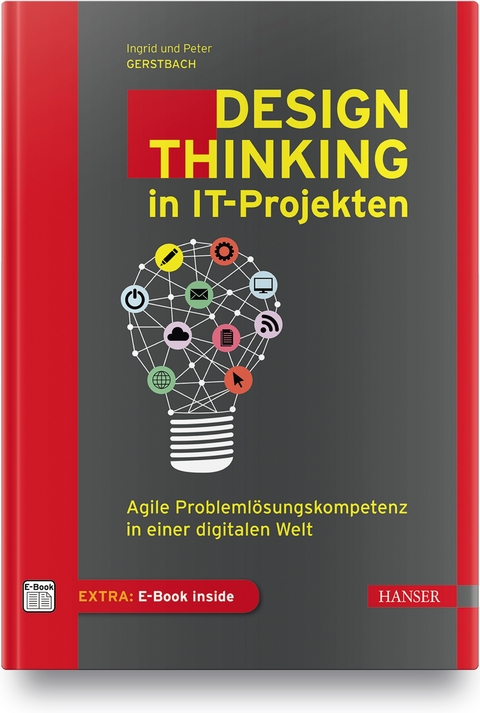 Design Thinking in IT-Projekten - Ingrid Gerstbach, Peter Gerstbach