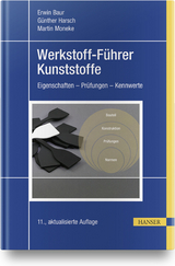 Werkstoff-Führer Kunststoffe - Erwin Baur, Günther Harsch, Martin Moneke