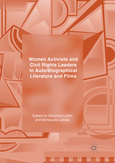 Women Activists and Civil Rights Leaders in Auto/Biographical Literature and Films - 