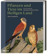 Pflanzen und Tiere im Heiligen Land - Peter Goodfellow