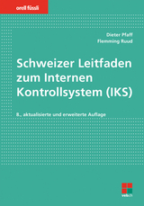 Schweizer Leitfaden zum Internen Kontrollsystem (IKS) - Pfaff, Dieter; Ruud, Flemming