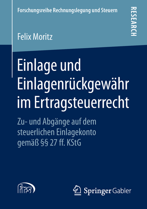 Einlage und Einlagenrückgewähr im Ertragsteuerrecht - Felix Moritz