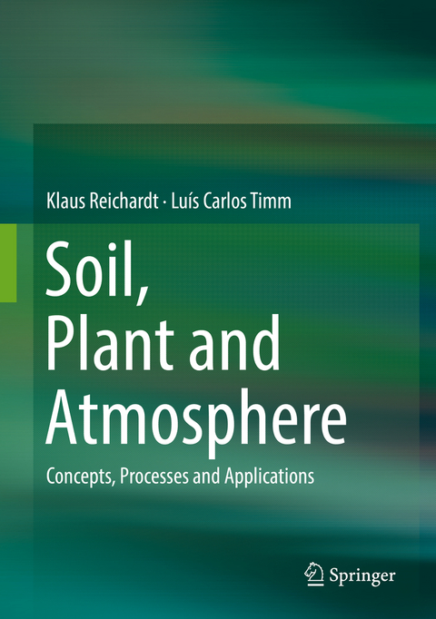 Soil, Plant and Atmosphere - Klaus Reichardt, Luís Carlos Timm