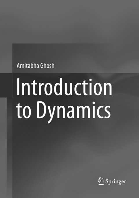 Introduction to Dynamics - Amitabha Ghosh