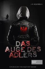 Das Auge des Adlers - Dana Müller-Braun, Ulrich Müller-Braun