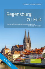 Regensburg zu Fuß - Schnakenberg, Thomas