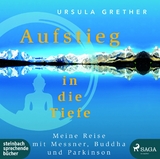 Aufstieg in die Tiefe - Ursula Grether