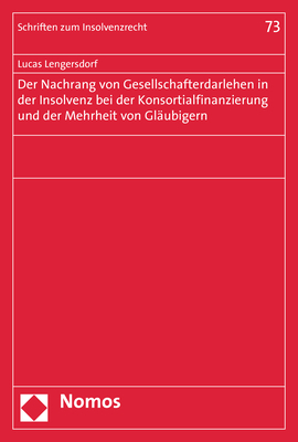 Der Nachrang von Gesellschafterdarlehen in der Insolvenz bei der Konsortialfinanzierung und der Mehrheit von Gläubigern - Lucas Lengersdorf