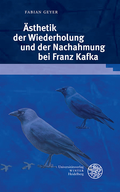 Ästhetik der Wiederholung und der Nachahmung bei Franz Kafka - Fabian Geyer