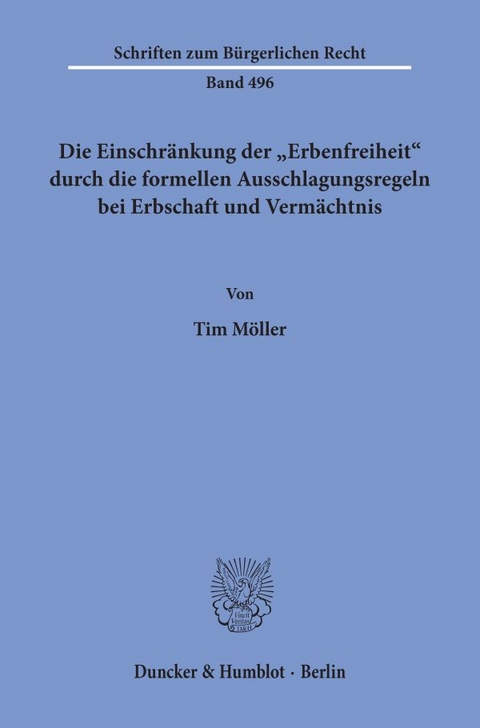 Die Einschränkung der "Erbenfreiheit" durch die formellen Ausschlagungsregeln bei Erbschaft und Vermächtnis. - Tim Möller