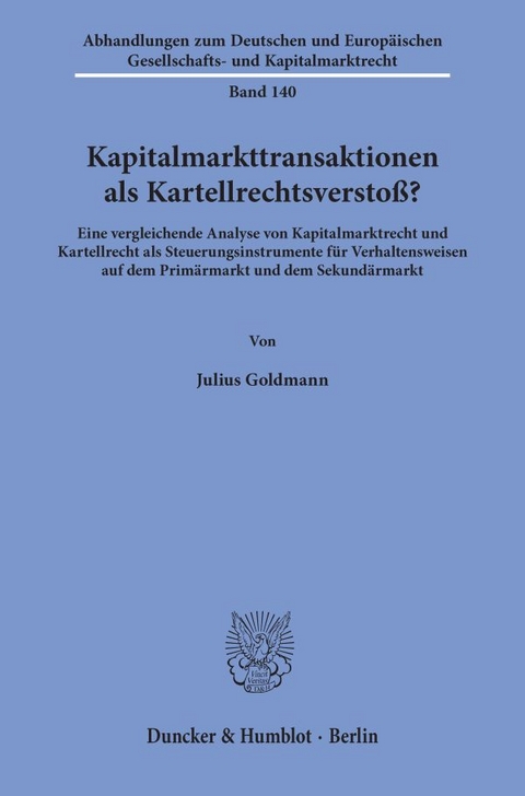 Kapitalmarkttransaktionen als Kartellrechtsverstoß? - Julius Goldmann