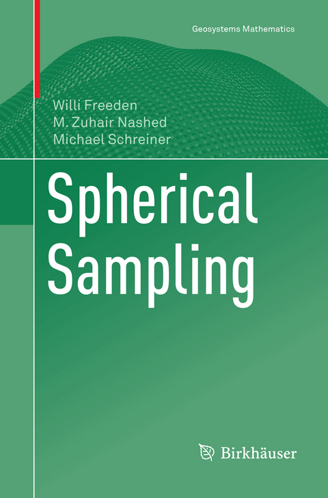 Spherical Sampling - Willi Freeden, M. Zuhair Nashed, Michael Schreiner