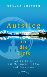 Aufstieg in die Tiefe - Ursula Grether