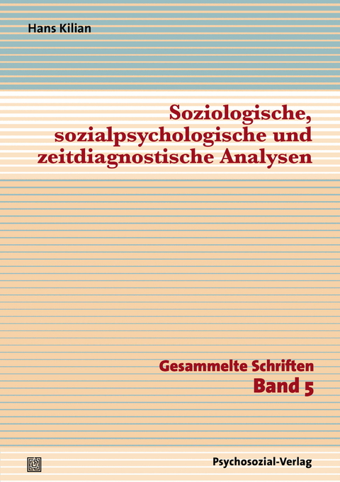 Soziologische, sozialpsychologische und zeitdiagnostische Analysen - Hans Kilian