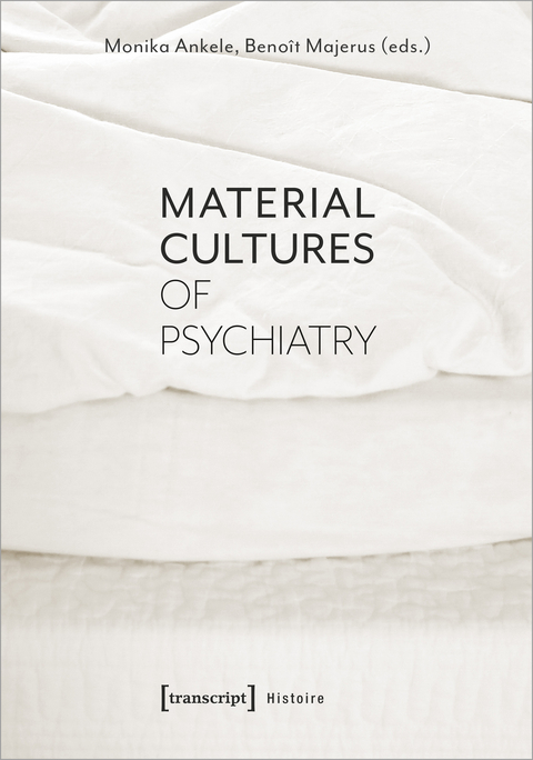 Material Cultures of Psychiatry - 