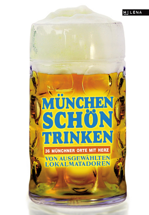 München schön trinken -  Austrofred, Jo Lendle, Anna Jung, Wolfgang Dietl, Zoë Beck, Christine Kabus