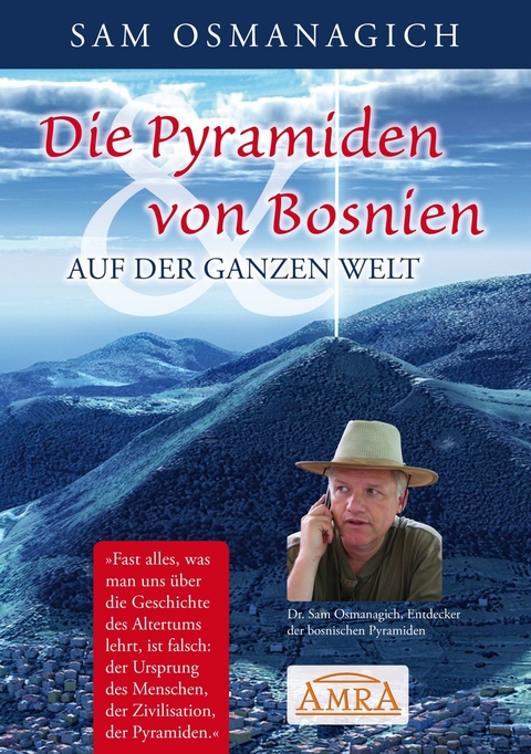 Die Pyramiden von Bosnien & auf der ganzen Welt - Sam Osmanagich