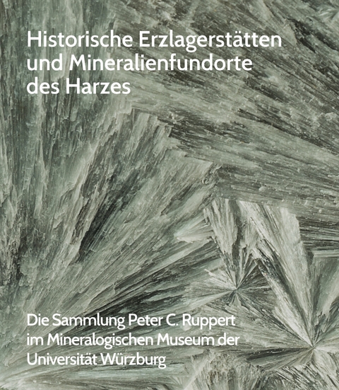 Historische Erzlagerstätten und Mineralienfundorte des Harzes - 