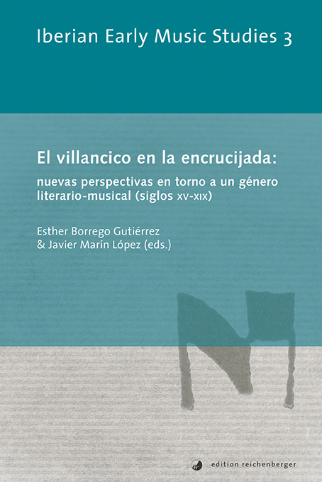 El villancico en la encrucijada: nuevas perspectivas en torno a un género literario-musical (siglos XV-XIX) - 