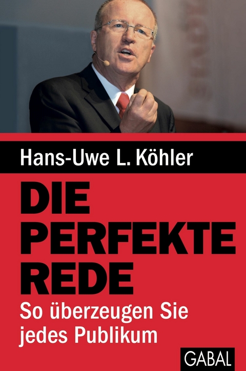 Die perfekte Rede - Hans-Uwe L. Köhler