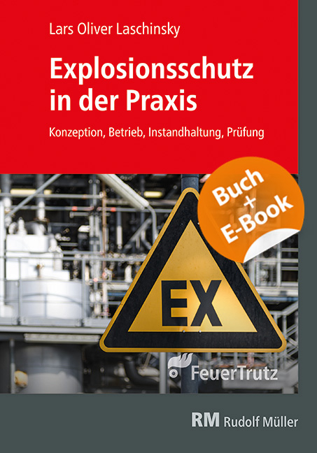 Explosionsschutz in der Praxis - mit E-Book - Lars Oliver Laschinsky