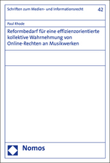 Reformbedarf für eine effizienzorientierte kollektive Wahrnehmung von Online-Rechten an Musikwerken - Paul Rhode