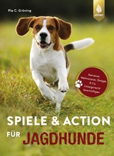 Spiele und Action für Jagdhunde - Gröning, Pia