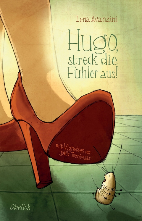 Hugo, streck die Fühler aus! - Lena Avanzini