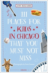 111 Places for Kids in Chicago That You Must Not Miss - Amy Bizzarri