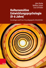 Kultursensitive Entwicklungspsychologie (0–6 Jahre) - Jörn Borke, Bettina Lamm, Lisa Schröder