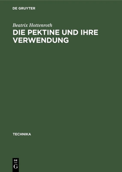 Die Pektine und ihre Verwendung - Beatrix Hottenroth