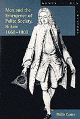 Men and the Emergence of Polite Society, Britain 1660-1800 - New Dictionary Of National Biography) Carter Philip (Research Editor