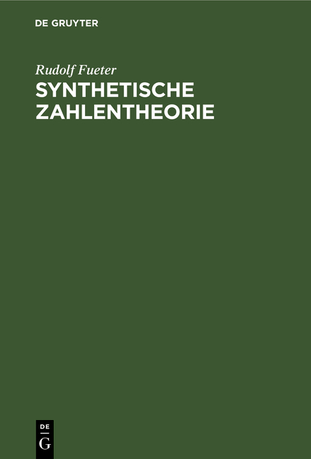 Synthetische Zahlentheorie - Rudolf Fueter