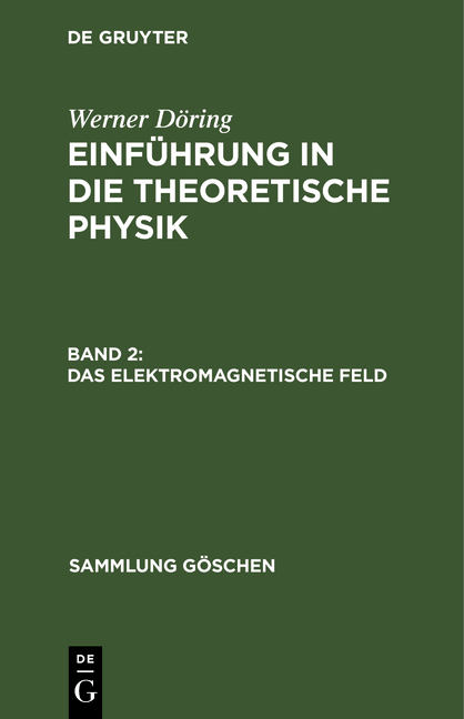 Werner Döring: Einführung in die theoretische Physik / Das elektromagnetische Feld - Werner Döring