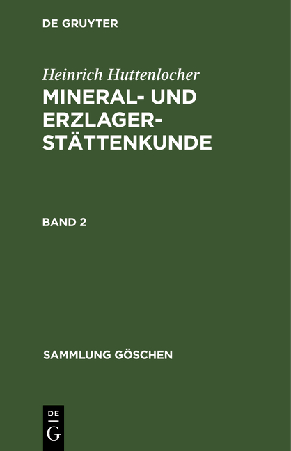 Heinrich Huttenlocher: Mineral- und Erzlagerstättenkunde / Heinrich Huttenlocher: Mineral- und Erzlagerstättenkunde. Band 2 - Heinrich Huttenlocher