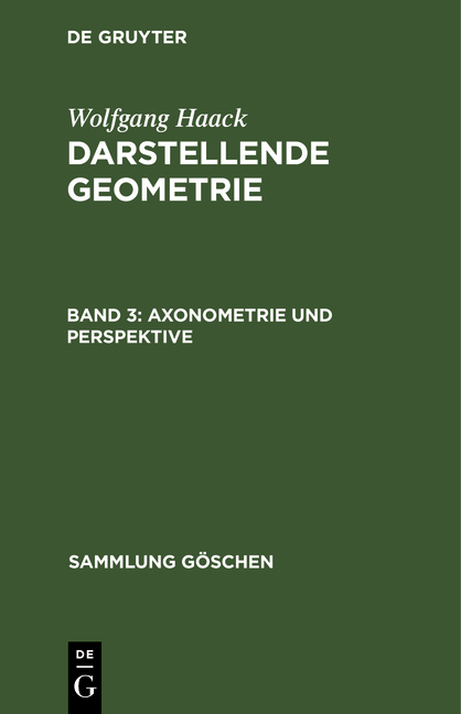 Wolfgang Haack: Darstellende Geometrie / Axonometrie und Perspektive - Wolfgang Haack