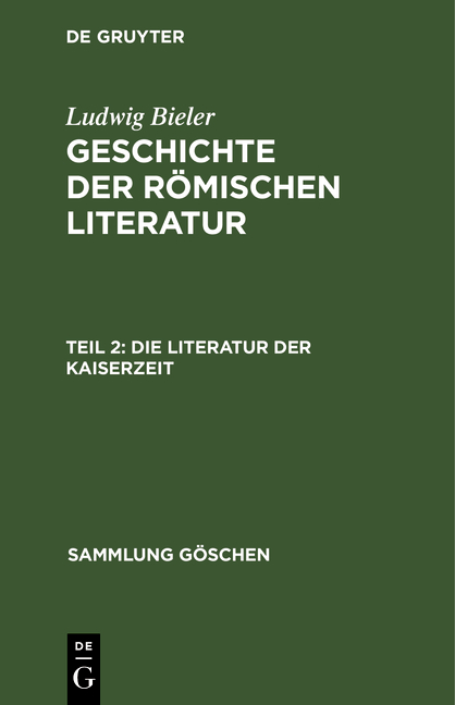 Ludwig Bieler: Geschichte der römischen Literatur / Die Literatur der Kaiserzeit - Ludwig Bieler